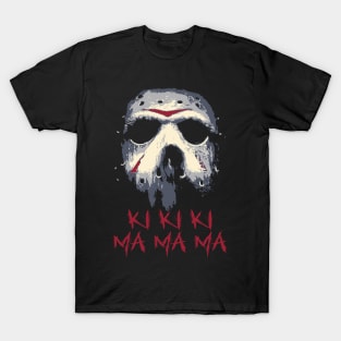 Jason Voorhees Ki Ki Ki Ma Ma Ma T-Shirt